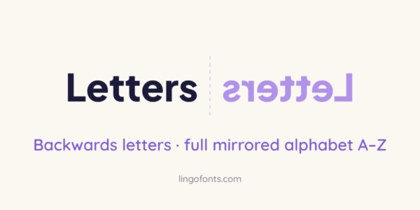Backwards letters: the word Letters next to its mirrored reflection