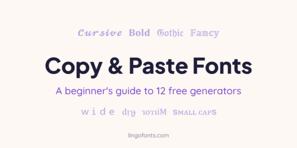 Copy and paste fonts beginner guide: cursive, bold, gothic, wide, upside down and mirror text examples