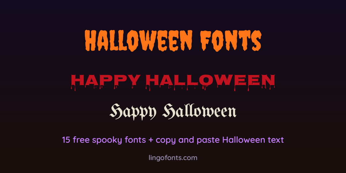 Halloween fonts: Happy Halloween written in Creepster, Nosifer and Old English blackletter