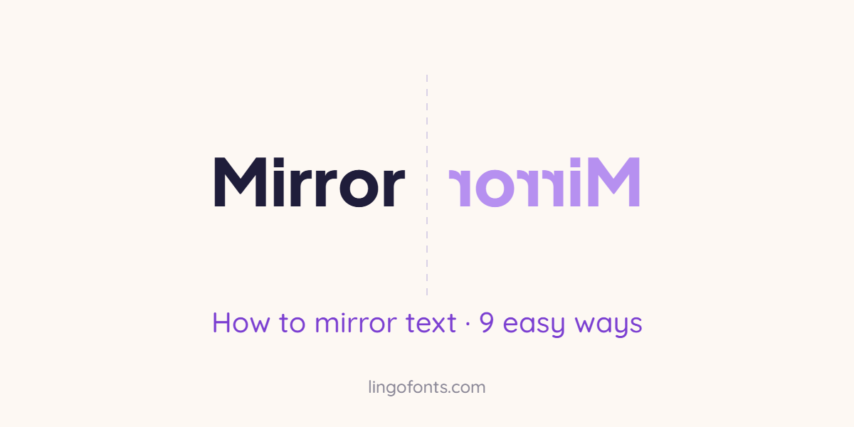 How to mirror text: the word Mirror next to its mirrored reflection
