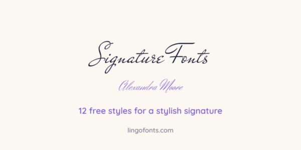 Signature fonts: a handwritten-style signature in a free script font